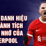 Những danh hiệu và thành tích đáng nhớ của liverpool