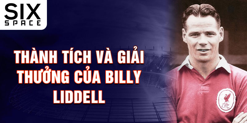 Thành tích và giải thưởng của Billy Liddell