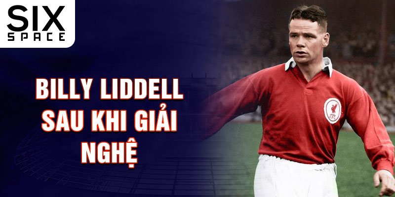 Billy Liddell sau khi giải nghệ