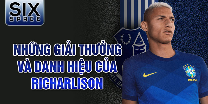 Những giải thưởng và danh hiệu của Richarlison