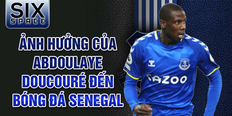 Ảnh hưởng của Abdoulaye Doucouré đến bóng đá Senegal