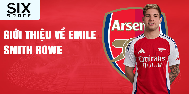 Giới thiệu về emile smith rowe