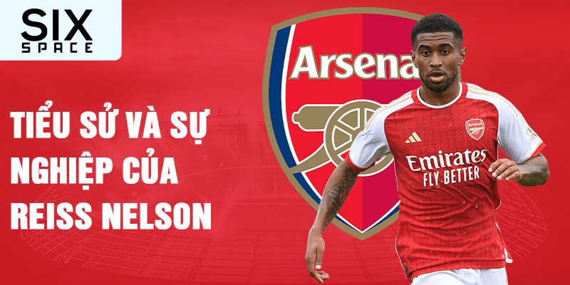 Tiểu sử và sự nghiệp của reiss nelson