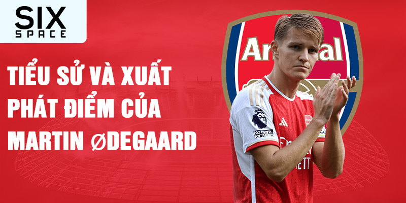 Tiểu sử và xuất phát điểm của martin odegaard