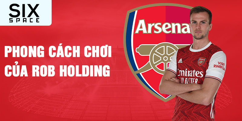 Phong cách chơi của rob holding