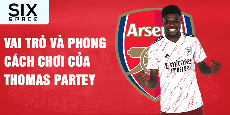 Vai trò và phong cách chơi của thomas partey