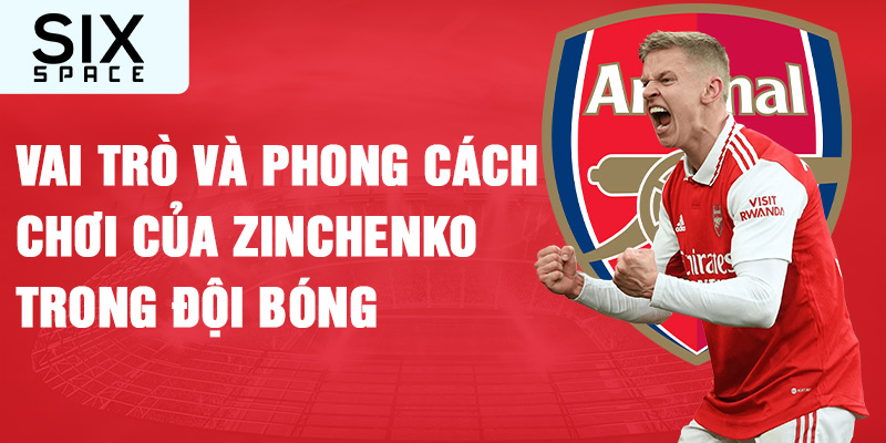 Vai trò và phong cách chơi của zinchenko trong đội bóng