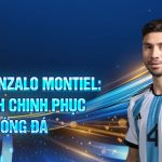 Tiểu sử gonzalo montiel: hành trình chinh phục đỉnh cao bóng đá