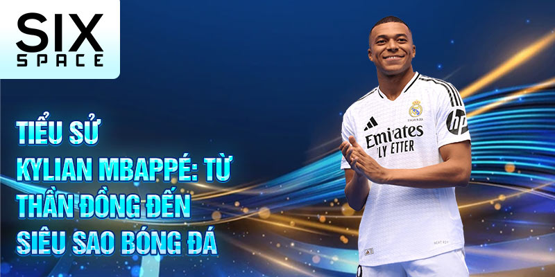 Tiểu sử kylian mbappé: từ thần đồng đến siêu sao bóng đá