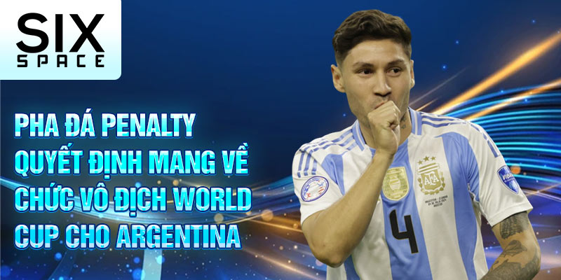 Pha đá penalty quyết định mang về chức vô địch World Cup cho Argentina